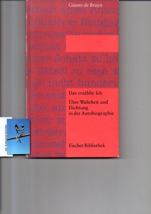 Das erzählte Ich. Über Wahrheit und Dichtung in der Autobiographie. [signiert, signed].