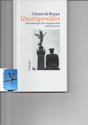 Unzeitgemäßes. Betrachtungen über Vergangenheit und Gegenwart. [signiert, signed].