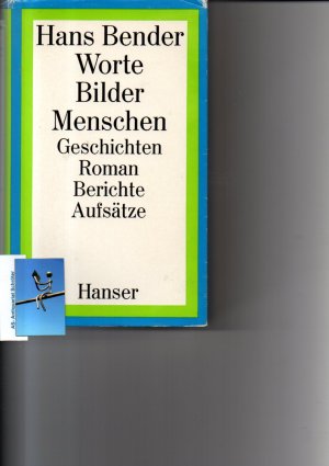 Worte, Bilder, Menschen. Geschichten. Roman. Berichte. Aufsätze. [signiert, signed und Brief]. Einmalige Sonderausgabe.