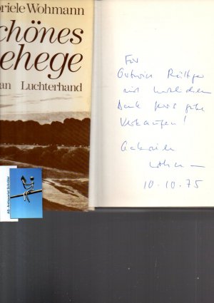 Schönes Gehege. Roman. [signiert, signed. Widmung für Ortwin Rüttger].