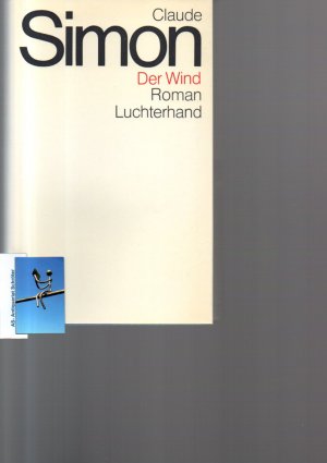 Der Wind. Roman. Aus dem Französischen von Eva Rechel-Mertens. OT: Le Vent.