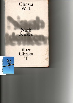 Nachdenken über Christa T. [signiert, signed].