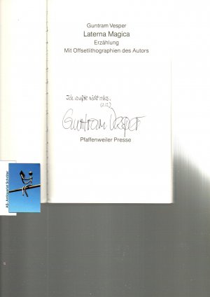 Laterna Magica. Eine Erzählung. Mit Offsettlithographien des Autors. [signiert, signed]. Pfaffenweiler Literatur Band 20.