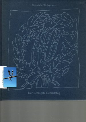 Der siebzigste Geburtstag. [signiert, signed, Widmung]. Zeichnungen ung Gestaltung: Prof. Helmut Lortz. Vorwort: Reiner Welters.