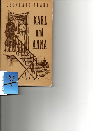 Karl und Anna. Erzählung. [signiert, signed].