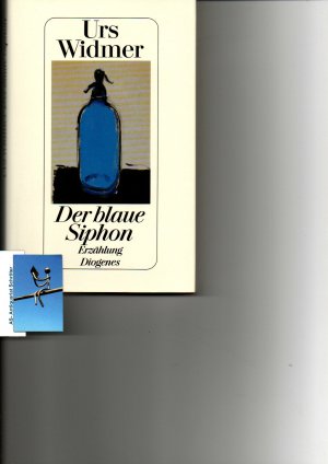 Der blaue Siphon. Erzählung. [signiert, signed].