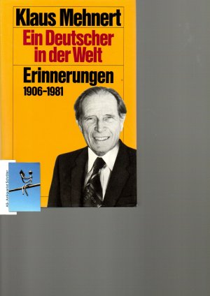 Ein Deutscher in der Welt. Erinnerungen 1906-1981. [signiert, signed].