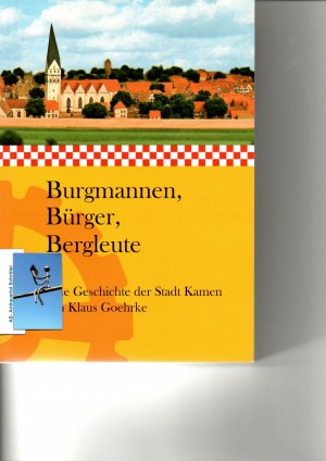 Burgmannen, Bürger, Bergleute. Eine Geschichte der Stadt Kamen.