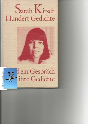 Hundert Gedichte und ein Gespräch über ihre Gedichte. [signiert, signed]. Auswahl aus den Büchern 