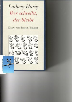 Wer schreibt, der bleibt. Essays und Reden. [signiert, signed]. Gesammelte Werke Band VIII.