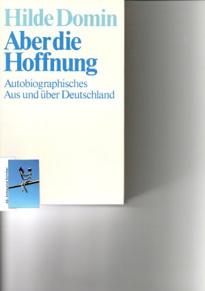 Aber die Hoffnung. Autobiographisches Aus und über Deutschland. [signiert, signed].