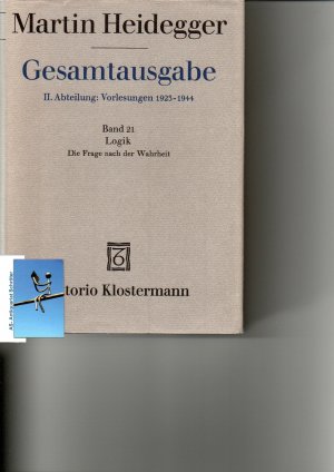 Logik. Die Frage nach der Wahrheit. Marburger Vorlesungen Wintersemester 1925/26. Herausgegeben von Walter Biemel. Gesamtausgabe II.Abteilung: Vorlesungen […]