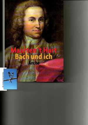 Bach und ich. [signiert, signed]. Mit einer CD. A.d.niederländischen von Maria Csollany.