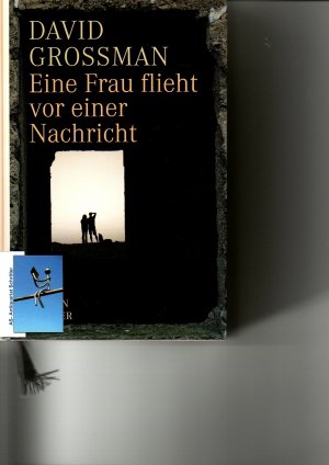 Eine Frau flieht vor einer Nachricht. Roman. (signiert, signed). Aus dem Hebräischen von Anne Birkenhauer.