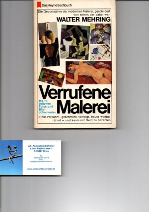 Verrufene Malerei. Einst verkannt, geschmäht, verfolgt, heute weltberühmt - und kaum mit Geld zu bezahlen. [signiert, signed, Widmung].