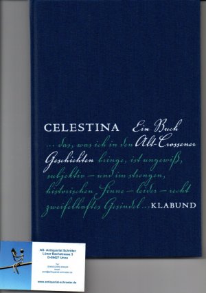 Celestina. Ein Buch Alt-Crossener Geschichten. [Vorzugsausgabe mit zusätzlicher, signierter Originalgraphik]] Mit 18 farbigen Bildern und zwei Original […]