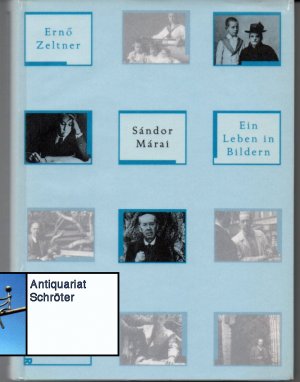 gebrauchtes Buch – Zeltner, Ernö – Sandor Marai. Ein Leben in Bildern.