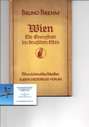 Wien. Die Grenzstadt im deutschen Osten.