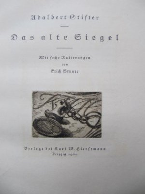 Das alte Siegel. Mit 7 ( davon 6 signierten) Radierungen von Erich Gruner.