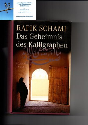 Das Geheimnis des Kalligraphen. Roman. [signiert, signed]. Roman.