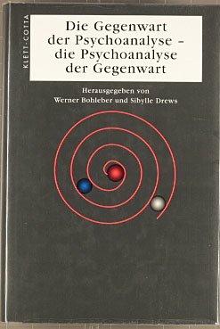 gebrauchtes Buch – Bohleber, Werner  – Die Gegenwart  der Psychoanalyse - die Psychoanalyse der Gegenwart. hrsg. von Werner Bohleber und Sibylle Drews