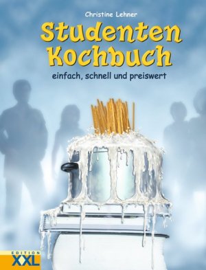 gebrauchtes Buch – Lehner, Christine, Sonja Sammüller Eckhard Freytag u – Studenten Kochbuch: Einfach, schnell und preiswert