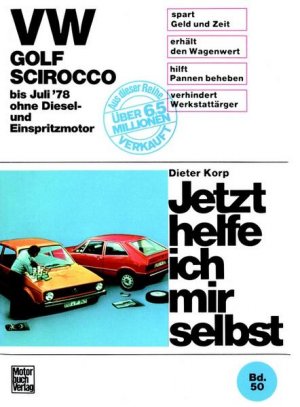 gebrauchtes Buch – Dieter Korp und Thomas Haeberle – VW Golf, Scirocco. ohne Diesel- und Einspritzmotor. Jetzt helfe ich mir selbst