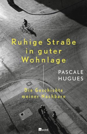 gebrauchtes Buch – Hugues, Pascale und Lis Künzli – Ruhige Straße in guter Wohnlage: Die Geschichte meiner Nachbarn