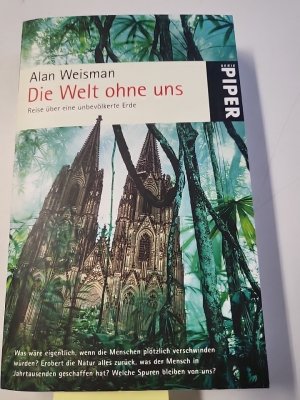 gebrauchtes Buch – Alan Weisman – Die Welt ohne uns: Reise über eine unbevölkerte Erde | Faszinierendes Zukunftsszenario über eine Welt ohne Menschen