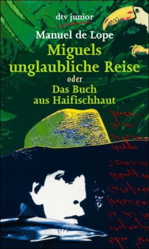 gebrauchtes Buch – Lope, Manuel De – Miguels unglaubliche Reise oder Das Buch aus Haifischhaut