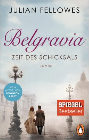 gebrauchtes Buch – Fellowes, Julian und Maria Andreas – Belgravia. Zeit des Schicksals: Roman