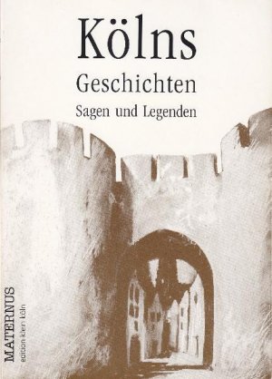 gebrauchtes Buch – Ziebolz, Gerhard und Arek Kozik – Kölns Geschichten, Sagen und Legenden (Edition Klein Köln)