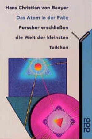 gebrauchtes Buch – Hans Christian von Baeyer – Das Atom in der Falle: Forscher erschließen die Welt der kleinsten Teilchen