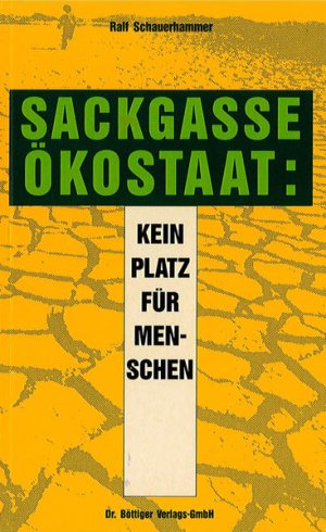 gebrauchtes Buch – Ralf Schauerhammer – Sackgasse Ökostaat: Kein Platz für Menschen