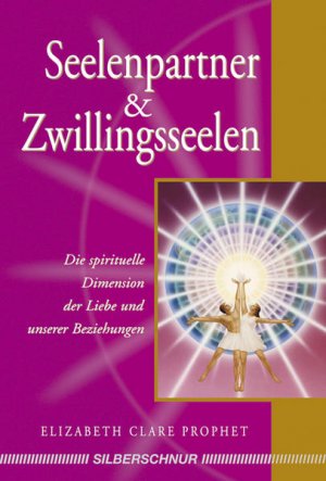 gebrauchtes Buch – Prophet, Elizabeth Clare – Seelenpartner & Zwillingsseelen. Die spirituelle Dimension der Liebe und unserer Beziehungen