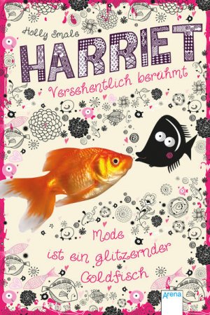 gebrauchtes Buch – Smale, Holly und Elvira Willems – Harriet - versehentlich berühmt: Mode ist ein glitzernder Goldfisch