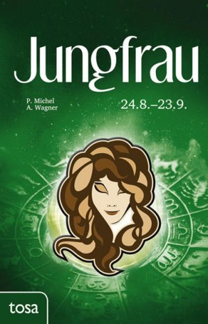 gebrauchtes Buch – Michel, P. und A – Jungfrau: 24. August - 23. September