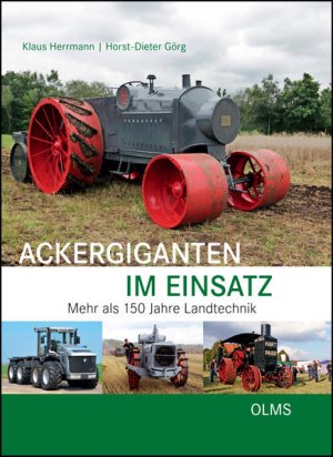 Ackergiganten im Einsatz: Mehr als 150 Jahre Landtechnik.