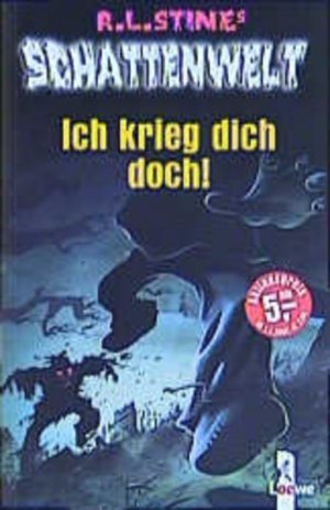 gebrauchtes Buch – Schattenwelt. Ich krieg dich doch. ( Ab 10 J.)