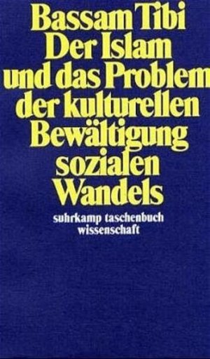 gebrauchtes Buch – Bassam Tibi – Der Islam und das Problem der kulturellen Bewältigung sozialen Wandels