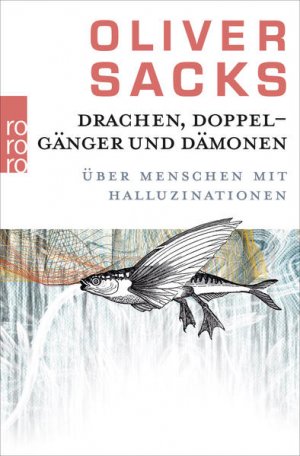 gebrauchtes Buch – Sacks, Oliver und Hainer Kober – Drachen, Doppelgänger und Dämonen: Über Menschen mit Halluzinationen