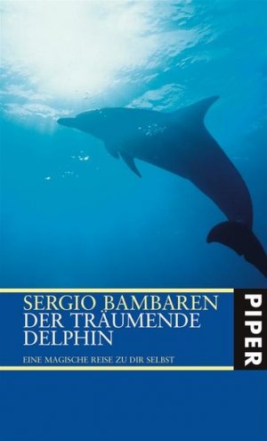 gebrauchtes Buch – Bambaren, Sergio und Sabine Schwenk – Der träumende Delphin: Eine magische Reise zu dir selbst