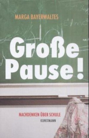 gebrauchtes Buch – Marga Bayerwaltes – Große Pause! Nachdenken über Schule