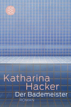 gebrauchtes Buch – Katharina Hacker – Der Bademeister: Roman