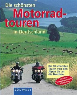 gebrauchtes Buch – Rudolf Geser – Die schönsten Motorradtouren in Deutschland. Von den Alpen bis an die Nordsee