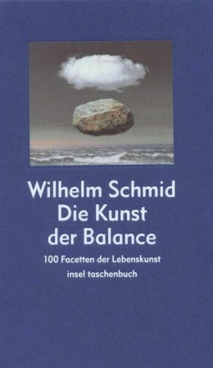 gebrauchtes Buch – Wilhelm Schmid – Die Kunst der Balance: 100 Facetten der Lebenskunst