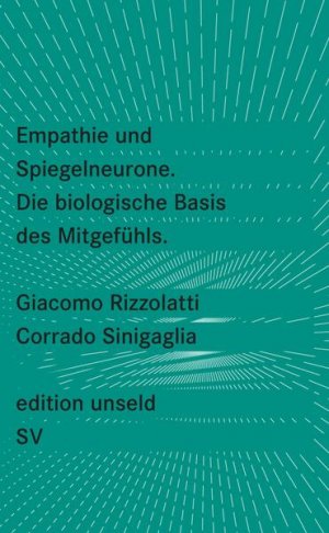 gebrauchtes Buch – Rizzolatti, Giacomo – Empathie und Spiegelneurone: Die biologische Basis des Mitgefühls (edition unseld)