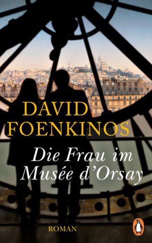 gebrauchtes Buch – Foenkinos, David und Christian Kolb – Die Frau im Musée d'Orsay: Roman
