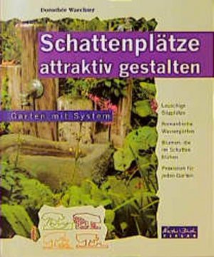 gebrauchtes Buch – Dorothee Waechter – Schattenplätze attraktiv gestalten