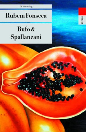 gebrauchtes Buch – Fonseca, Rubem – Bufo & Spallanzani: Mit einem Nachwort von Patrícia Melo. Kriminalroman (Unionsverlag Taschenbücher)